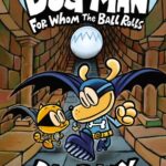 Cover of Dog Man: For Whom the Ball Rolls, Dav Pilkey