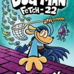 Cover of Dog Man: Fetch-22, Dav Pilkey
