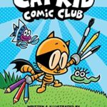 Cover of Cat Kid Comic Club, Dav Pilkey