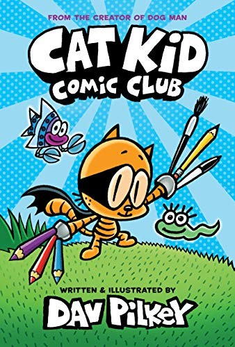 Cover of Cat Kid Comic Club, Dav Pilkey