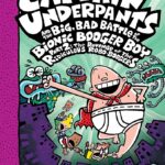 Cover of Captain Underpants and the Big, Bad Battle of the Bionic Booger Boy, Part 2, by Sally Rippin and Chris Kennett