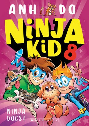 Cover of Ninja Dogs!, by Anh Do and Jeremy Ley