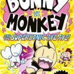Cover of Bunny vs Monkey and the Supersonic Aye-Aye!, Jamie Smart