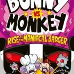 Cover of Bunny vs Monkey: Rise of the Maniacal Badger, Jamie Smart