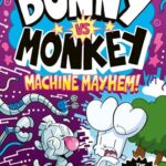 Cover of Bunny vs Monkey: Machine Mayhem!, Jamie Smart