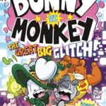 Cover of Bunny vs Monkey: The Great Big Glitch!, Jamie Smart