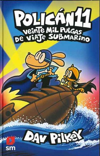 Portada de Policán 11: Veinte mil pulgas de viaje submarino, Dav Pilkey