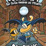 Portada de Policán 7: Por quién ruedan las pelotas, Dav Pilkey