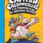 Portada de El Capitán Calzoncillos y el perverso plan del profesor Pipicaca, by Sally Rippin and Chris Kennett