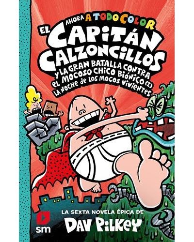 Portada de El Capitán Calzoncillos y la gran batalla contra el mocoso chico biónico (I), by Sally Rippin and Chris Kennett