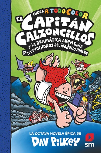 Portada de El Capitán Calzoncillos y la dramática aventura de los engendros del inodoro malva, by Sally Rippin and Chris Kennett