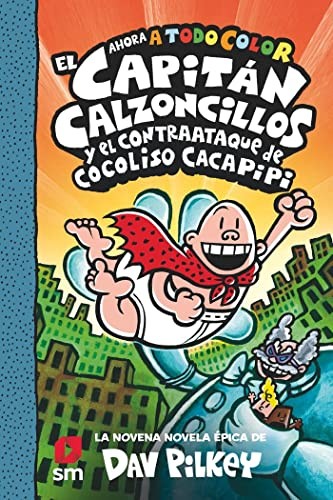 Portada de El Capitán Calzoncillos y el contraataque de Cocoliso Cacapipi, by Sally Rippin and Chris Kennett