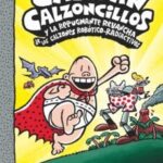 Portada de El Capitán Calzoncillos y la repugnante revancha de los calzones robótico-radiactivos, by Sally Rippin and Chris Kennett