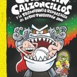 Portada de El Capitán Calzoncillos y la tremebunda represalia del Retre-Turbotrón 2000, by Sally Rippin and Chris Kennett