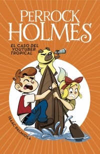 Portada de El caso del youtuber tropical, de Isaac Palmiola