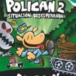 Portada de Policán 2: Situación desesperrada, Dav Pilkey