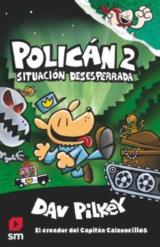 Portada de Policán 2: Situación desesperrada, Dav Pilkey