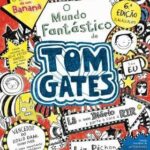 Capa de O Mundo Fantástico de Tom Gates, de Liz Pichon
