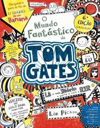 Capa de O Mundo Fantástico de Tom Gates, de Liz Pichon