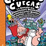Capa de Capitão Cuecas e a Invasão das Incrivelmente Diabólicas Extra-Terrestres Senhoras da Cantina, by Sally Rippin and Chris Kennett