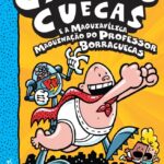 Capa de Capitão Cuecas e a Maquiavélica Maquinação do Professor Borracuecas, by Sally Rippin and Chris Kennett