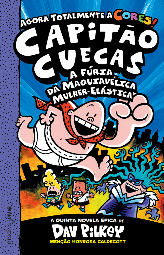 Capa de Capitão Cuecas e a Fúria da Maquiavélica Mulher-Elástica, by Sally Rippin and Chris Kennett