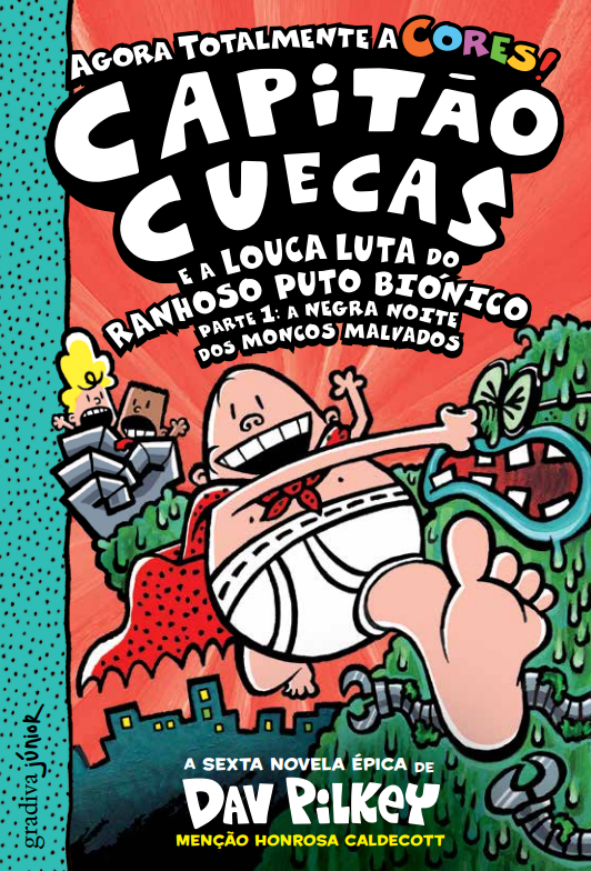 Capa de Capitão Cuecas e a Louca Luta do Ranhoso Puto Biónico, Parte 1: A Negra Noite dos Moncos Malvados, by Sally Rippin and Chris Kennett