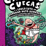 Capa de Capitão Cuecas e a Louca Luta do Ranhoso Puto Biónico, Parte 2: A Vingança dos Ridículos Moncos Robóticos, by Sally Rippin and Chris Kennett