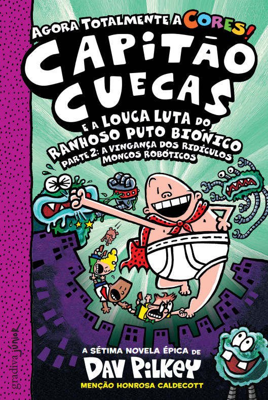 Capa de Capitão Cuecas e a Louca Luta do Ranhoso Puto Biónico, Parte 2: A Vingança dos Ridículos Moncos Robóticos, by Sally Rippin and Chris Kennett